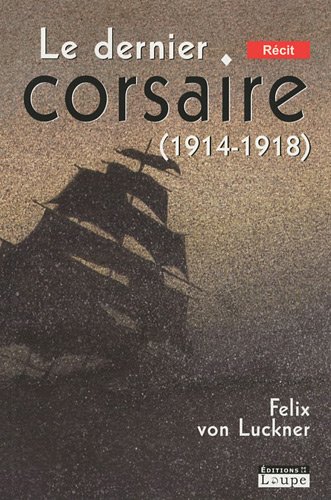 Le  dernier corsaire : 1914-1918