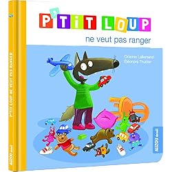 P'tit Loup : P'tit Loup ne veut pas ranger