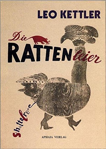 Die Rattenleier: Schüttelreime - Lieder - Holzschnitte (Literatur, Musik, Bildende Kunst von Zeitgenossen)