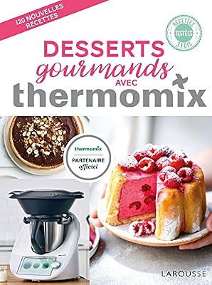 Larousse Desserts Gourmands Avec Thermomix