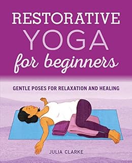 Restorative Yoga for Beginners: Gentle Poses for Relaxation ...