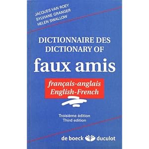 Dictionnaire des / Dictionary of faux amis. Français-Anglais - English-French