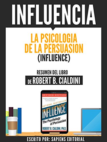 Download Influencia: La Psicologia De La Persuasion (Influence): Resumen Del Libro De Robert B. Cialdini Download Influencia: La Psicologia De La Persuasion (Influence): Resumen Del Libro De Robert B. Cialdini