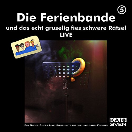 Die Ferienbande und das gruselig fies schwere Rätsel - LIVE (Die Ferienbande 5)