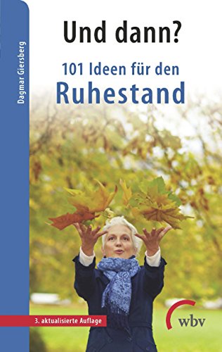 Download Und dann? 101 Ideen für den Ruhestand Download Und dann? 101 Ideen für den Ruhestand
