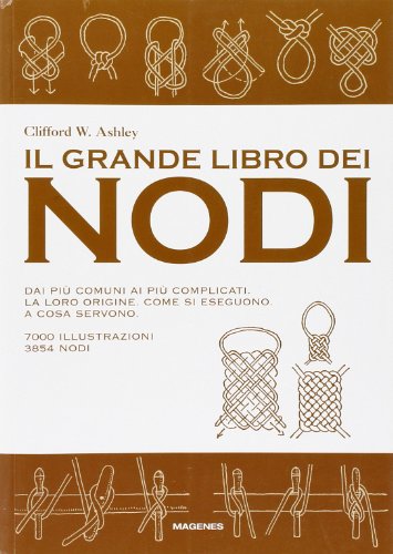 Il grande libro dei nodi. Ediz. illustrata