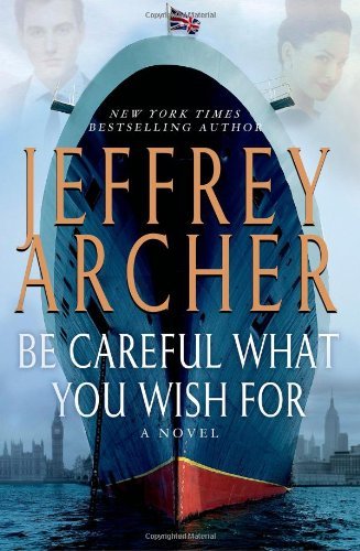 Download Be Careful What You Wish For (The Clifton Chronicles) by Jeffrey Archer (2014-03-11) Download Be Careful What You Wish For (The Clifton Chronicles) by Jeffrey Archer (2014-03-11)