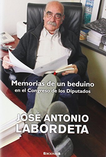 Download MEMORIAS DE UN BEDUINO: EN EL CONGRESO DE LOS DIPUTADOS (NoFicción/Crónica) Download MEMORIAS DE UN BEDUINO: EN EL CONGRESO DE LOS DIPUTADOS (NoFicción/Crónica)