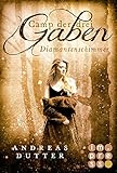 Bücher Neuerscheinungen 2022 - Camp der drei Gaben 2: Diamantenschimmer von Andreas Dutter