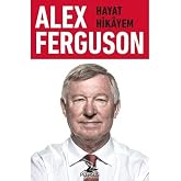 Alex Ferguson - Hayat hikayem