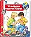 Wir entdecken unseren Körper (Wieso? Weshalb? Warum?, Band 1) by 