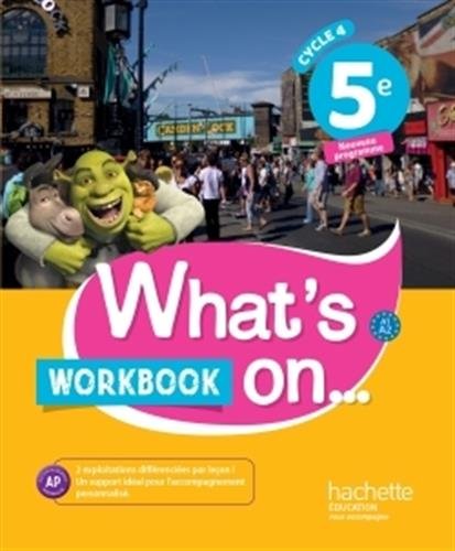 couverture de : What's on... anglais cycle 4 / 5e - workbook - ed. 2017