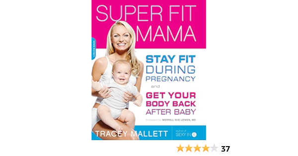 Super Fit Mama Stay Fit During Pregnancy And Get Your Body Back After Baby Amazon De Mallett Tracey Fremdsprachige Bucher