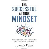 The Successful Author Mindset: A Handbook for Surviving the Writer's Journey (Books for Writers)