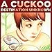 Produktbild Destination Unknown by Cuckoo (2008-10-21)