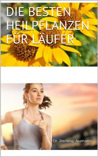 Download Die besten Heilpflanzen für Läufer Download Die besten Heilpflanzen für Läufer