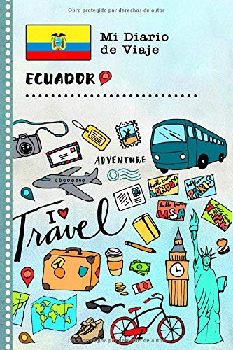 Ecuador Diario de Viaje: Libro de Registro de Viajes Guiado Infantil - Cuaderno de Recuerdos de Actividades en Vacaciones para Escribir, Dibujar, Afirmaciones de Gratitud para Niños y Niñas