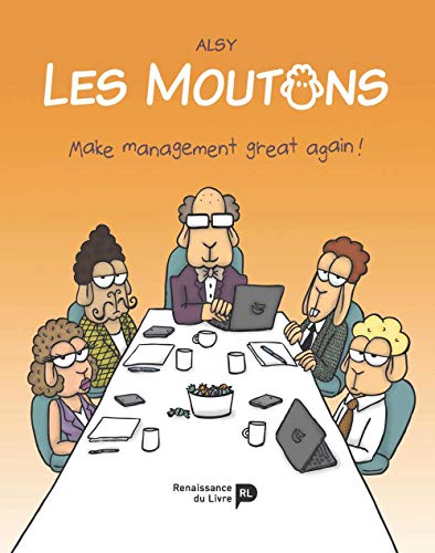 Télécharger Les moutons : Make management great again ! livre En ligne