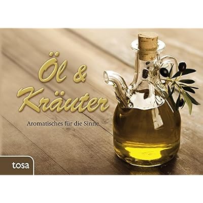 Öl & Kräuter: Aromatisches für die Sinne