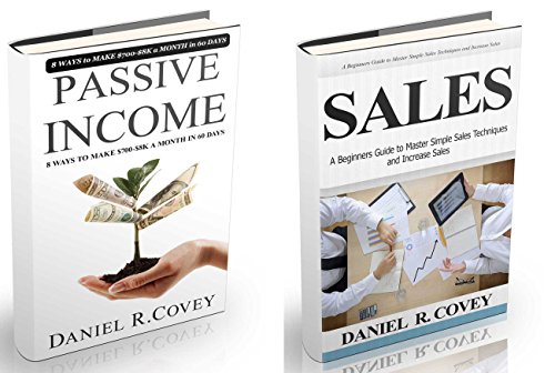 Download Passive Income: The Ultimate Guide to Make Passive Income and Master Sales Techniques (passive income, sales,streams of income, how to make money online, ... income , how to make money online Book 1)
