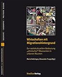 Wirtschaften mit Migrationshintergrund: Zur soziokulturellen Bedeutung 