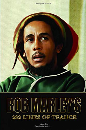 Bob Marley's 282 Lines of Trance Bob Marley's 282 Lines of Trance