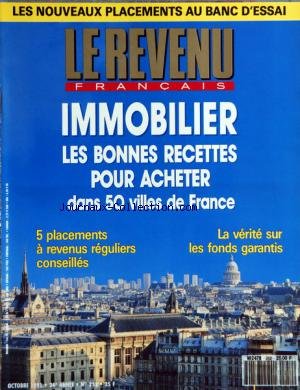 REVENU FRANCAIS (LE) [No 252] du 01/10/1991 - LES NOUVEAUX PLACEMENTS - IMMOBILIER - LES BONNES RECETTES POUR ACHETER DANS 50 VILLES DE FRANCE - 5 PLACEMENTS A REVENUS REGULIERS CONSEILLES - LA VERITE SUR LES FONDS GARANTIS en ligne