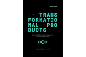 Transformational Products: The code behind digital products that are shaping our lives and revolutionizing our economies (Edition NFO)