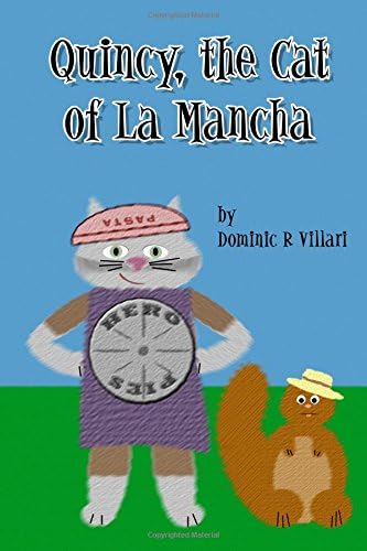 Quincy, The Cat of La Mancha: A retelling of Don Quixote for kids. (Literary Animals Book 1)