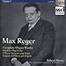 Produktbild Max Reger: Sämtliche Orgelwerke, Vol.5
