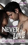 Image de Never in Love - Ich will Dich NICHT lieben: Sinnlicher Liebesroman