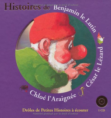 couverture de : Histoires de Benjamin le lutin, C&eacute;sar le l&eacute;zard, Chlo&eacute; l'...