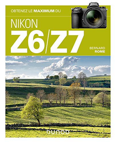 Preisvergleich Produktbild Obtenez le maximum du Nikon Z6 / Z7