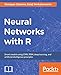 Neural Networks with R: Smart models using CNN, RNN, deep learning, and artificial intelligence principles (English Edition) by 