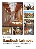 Handbuch Lehmbau: Baustoffkunde, Techniken, Lehmarchitektur by 