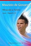 Image de Miracolo a Torino. Juve-Napoli 2-3 (Leggere veloce)