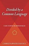 Image de Divided by a Common Language: A Guide to British and American English