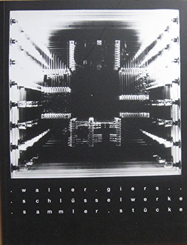 Preisvergleich Produktbild Walter Giers: Schlüsselwerke Sammlerstücke (Reihe Galerie im Prediger)