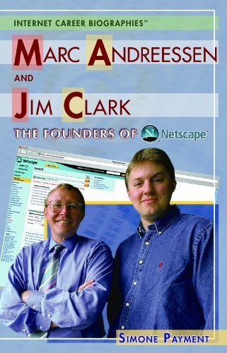 Book's Cover of Marc Andreessen and Jim Clark: The Founders of Netscape (Internet Career Bios) by Simone Payment (2006-08-31)