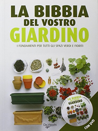 La bibbia del vostro giardino. Con DVD libro