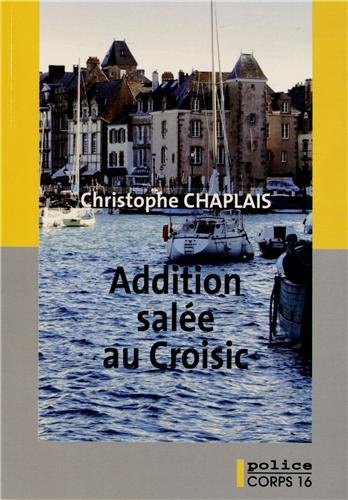 couverture de : Addition sal&eacute;e au Croisic
