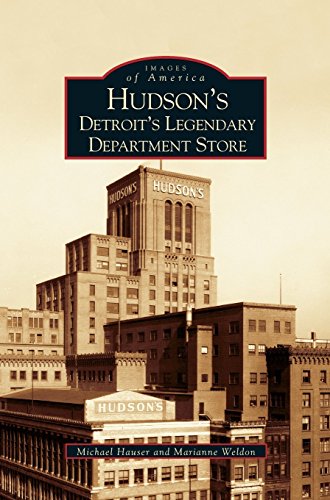 Marianne WeldonHudson's: Detroit's Legendary Department Store