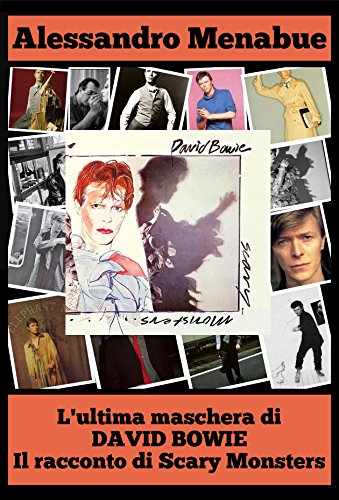 Download L'ultima maschera di David Bowie: Il racconto di Scary Monsters Download L'ultima maschera di David Bowie: Il racconto di Scary Monsters