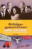 Erfolgsgeschichten selber schreiben: Unternehmer, die es geschafft haben by 