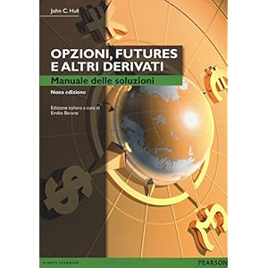 Opzioni, futures e altri derivati. Manuale delle soluzioni