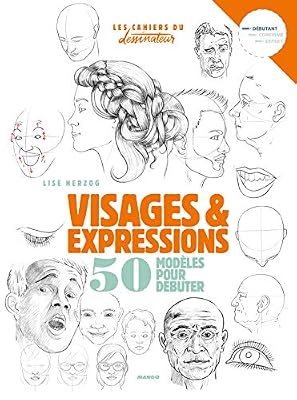 Mango Dessiner visages et expressions : 50 modèles pour débuter
