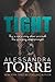Tight by Alessandra Torre
