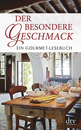 Der besondere Geschmack Ein Gourmet-Lesebuch