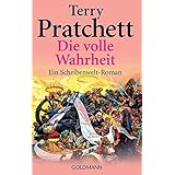 Die volle Wahrheit: Ein Roman von der bizarren Scheibenwelt