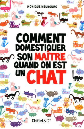 couverture de : Comment domestiquer son ma&icirc;tre quand on est un chat